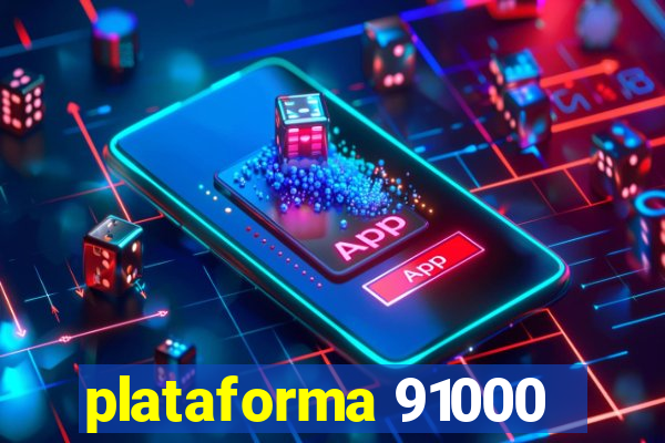 plataforma 91000